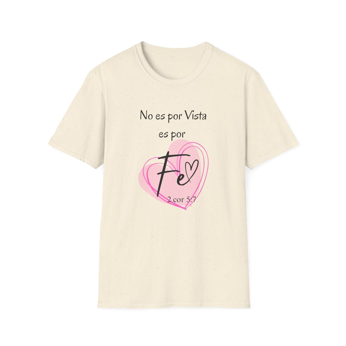 No es por Vista es por Fe Unisex Softstyle T-Shirt - Inspirational Pink Tee