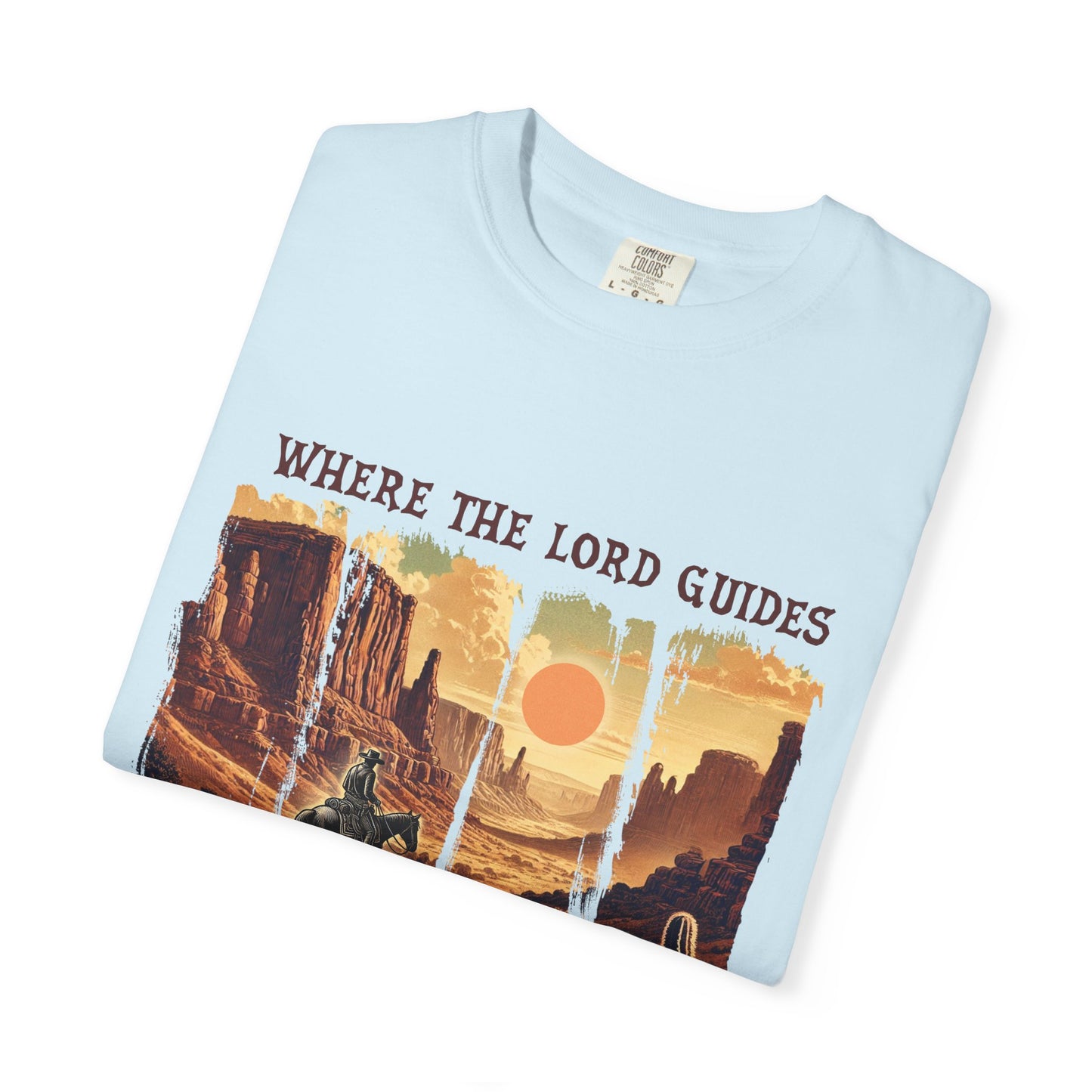Christian Graphic T-Shirt, Inspirational Tee, Where The Lord Guides Shirt, Faith-Based Apparel, Casual Churchwear, Gift for Believers