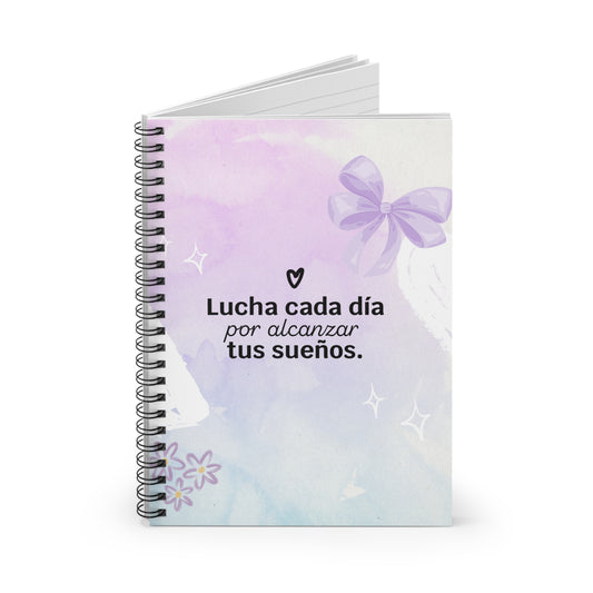 Inspirational Spiral Notebook - "Lucha cada día por alcanzar tus sueños"