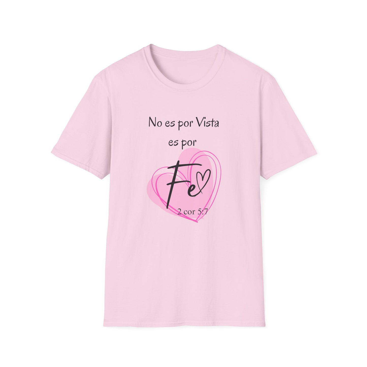 No es por Vista es por Fe Unisex Softstyle T-Shirt - Inspirational Pink Tee
