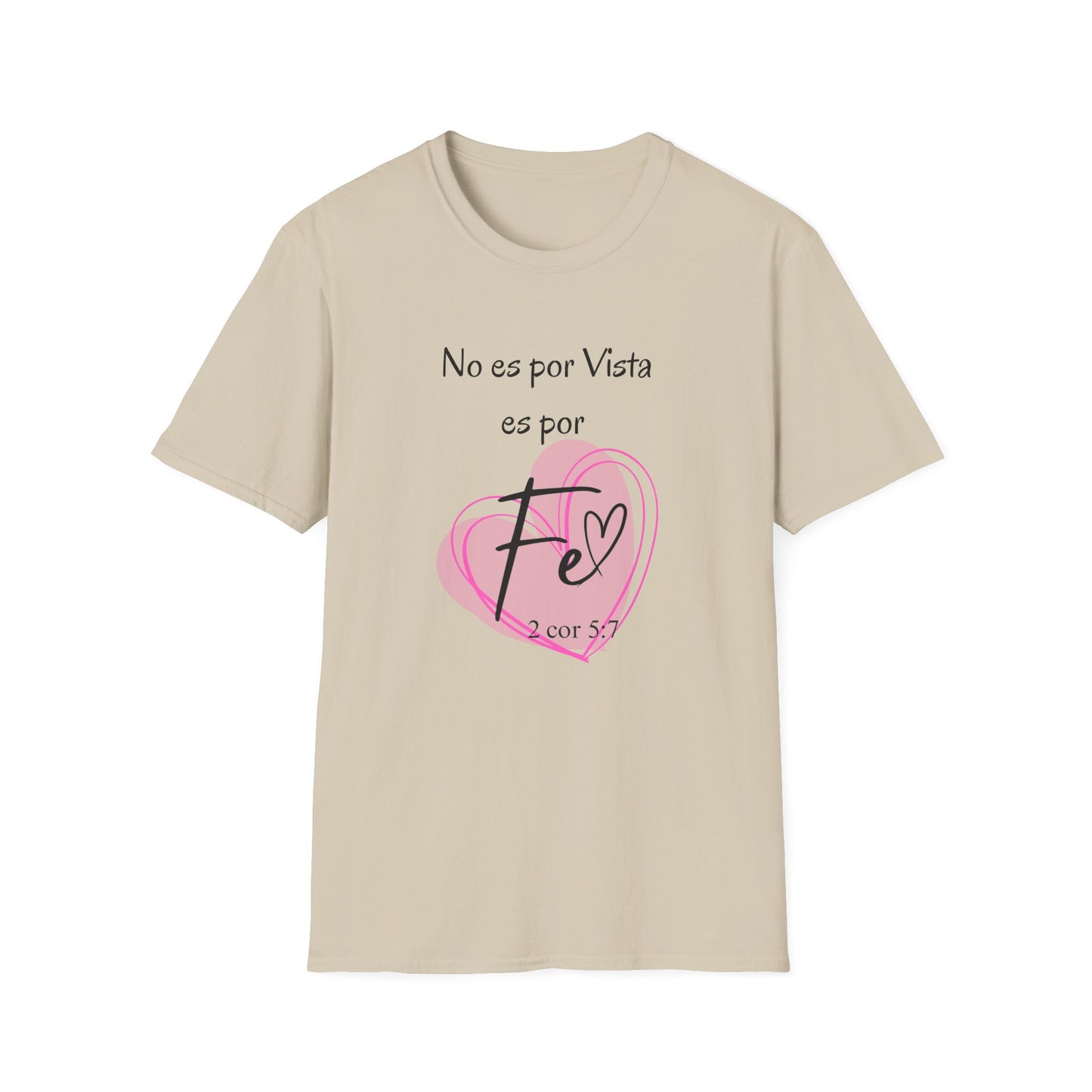 No es por Vista es por Fe Unisex Softstyle T-Shirt - Inspirational Pink Tee